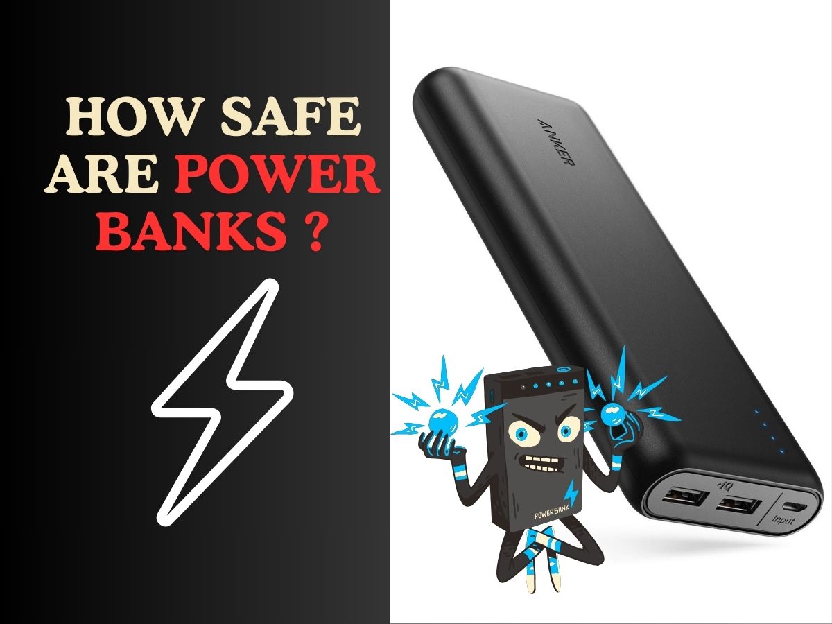 how safe are power banks